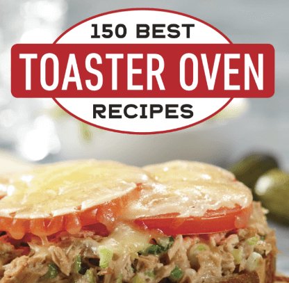 150 Best Toaster Oven Recipes