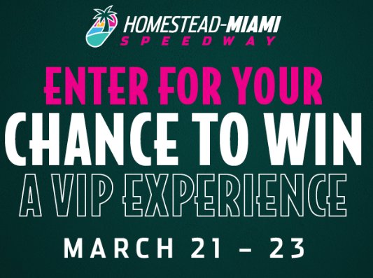 2025 Homestead-Miami Speedway Sweepstakes – Win A VIP NASCAR Experience For 2