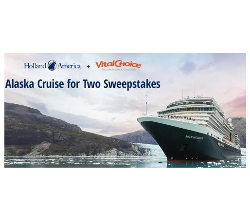 Alaska Cruise For Two Sweepstakes – Win A 7-Day Cruise For 2 To Alaska