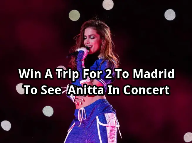 Anitta X Madrid Pride Experience Giveaway – Win A Trip For 2 To Madrid To See  Anitta In Concert