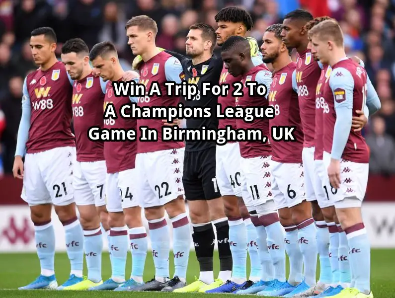 Aston Villa Champions League Sweepstakes – Win A Trip For 2 To A Champions League Game In Birmingham, UK