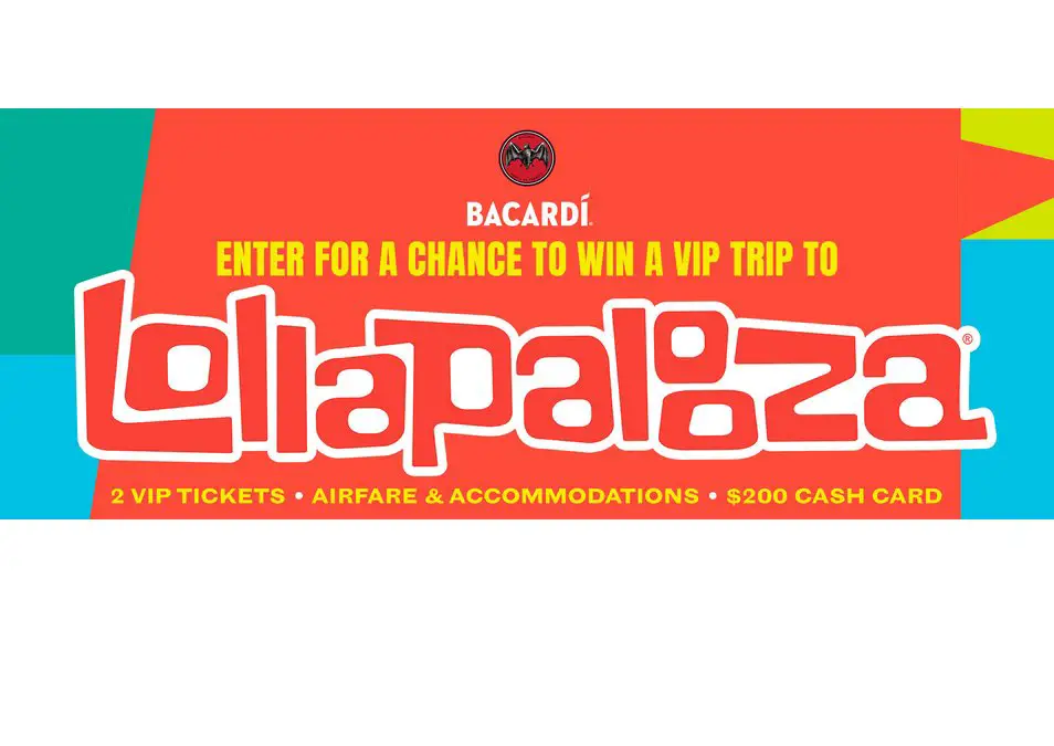 Bacardi X Chicago VIP Sweepstakes - Win A Trip For Two To Lollapalooza Chicago