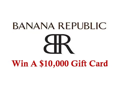 Banana Republic $10,000 Wardrobe Sweepstakes - Win A $10,000 Or $250 Gift Card