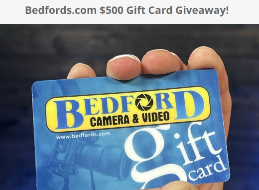 Bedfords.com $500 Gift Card Giveaway- Win A $500 Bedford Camera and Video Gift Card