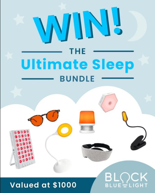 BlockBlueLight Ultimate Bundle Sweepstakes – Win  A $1,000 Ultimate Sleep Bundle Prize Package