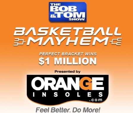 Bracket Sweepstakes - Win A Million Bucks In The BOB & TOM Show College Basketball Mayhem Contest