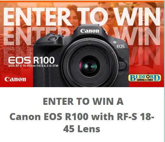 Canon EOS R100 With RF-S 18-45mm Bedford Camera & Video Sweepstakes – Win A Canon EOS R100 with RF-S 18-45 Lens