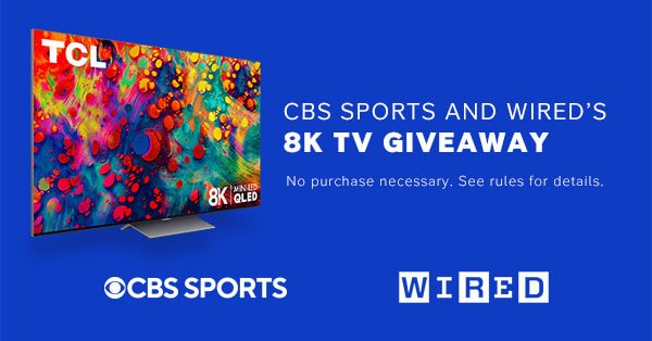 CBS Sports and WIRED's 8K TV Giveaway - Win A $2,200 65" TCL TV