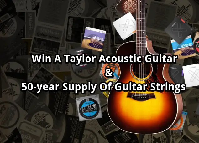 D’Addario 50 Years of Strings Sweepstakes - Win A 50th-anniversary Taylor Acoustic Guitar + 50-year Supply of Guitar Strings