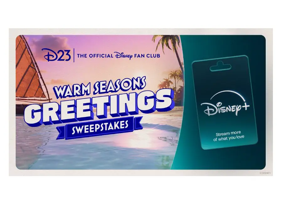 D23 Warm Season's Greetings Sweepstakes - Win A $100  Disney+ Gift Card (23 Winners)