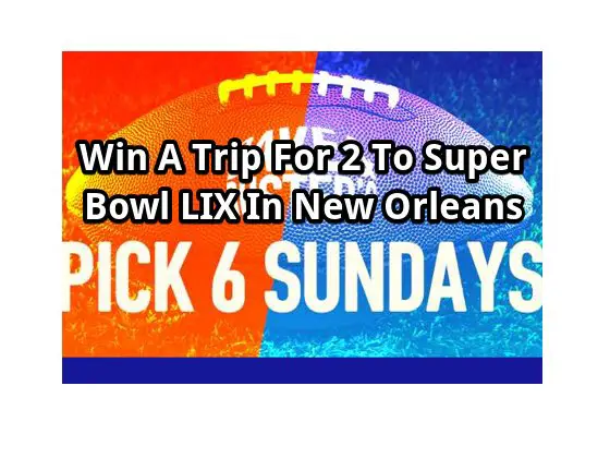 Dave & Buster’s Pick 6 Sundays Sweepstakes - Win A Trip For 2 To Super Bowl LIX In New Orleans.