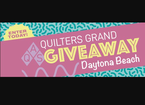 Daytona Beach 2025 AQS Quilters Grand Giveaway – Win A Trip For 2 To AQS Quiltweek – Paducah, Kentucky 2026