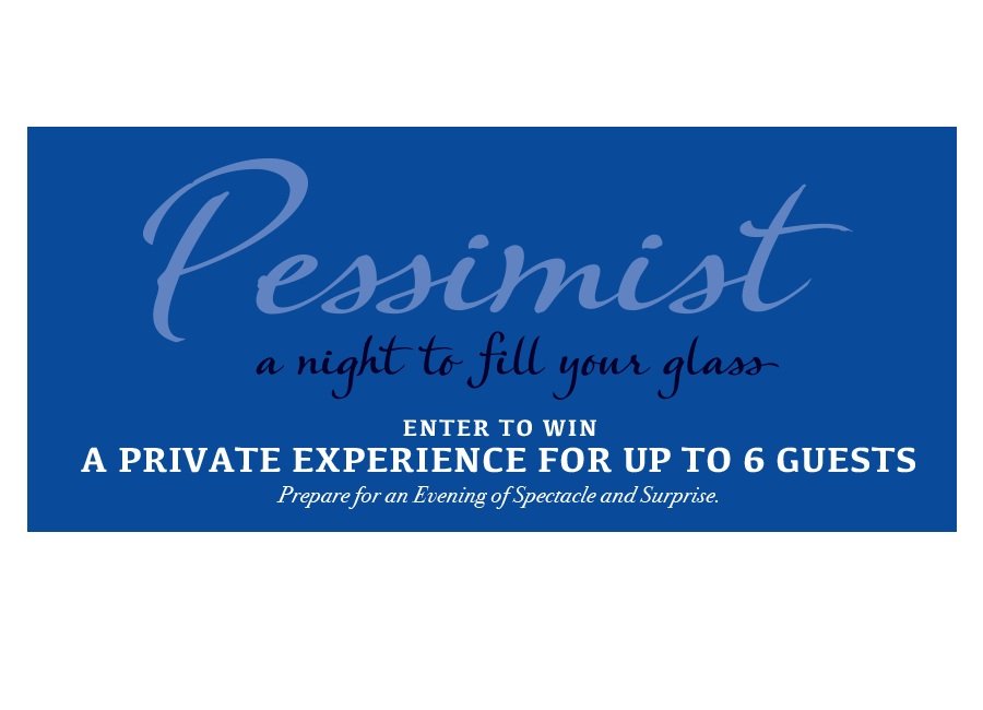 Dine With A Pessimist A Night to Fill Your Glass Sweepstakes - Win A $7000 Private Dinner Party For 6