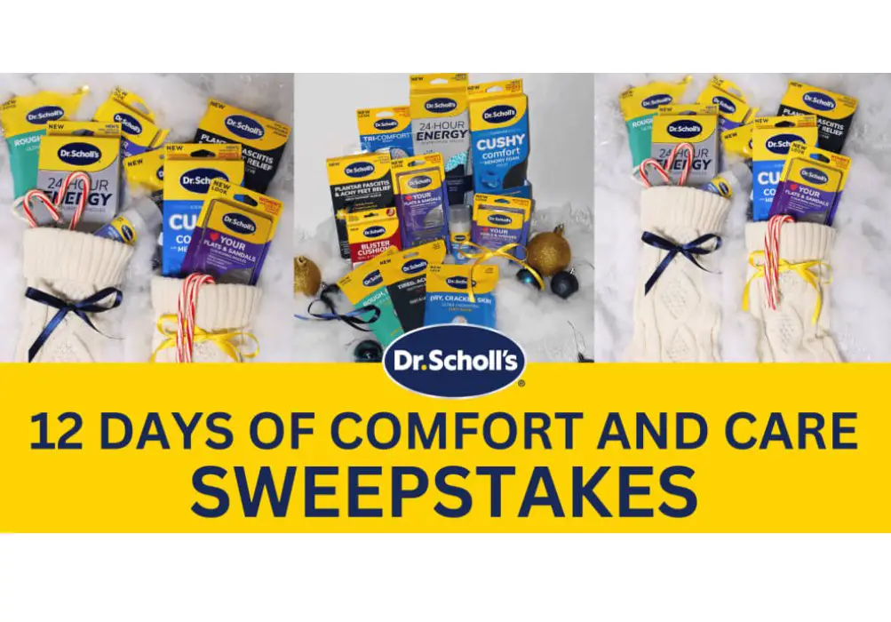 Dr. Scholl’s 12 Days Of Comfort And Care Sweepstakes - Win Foot Care Products & More