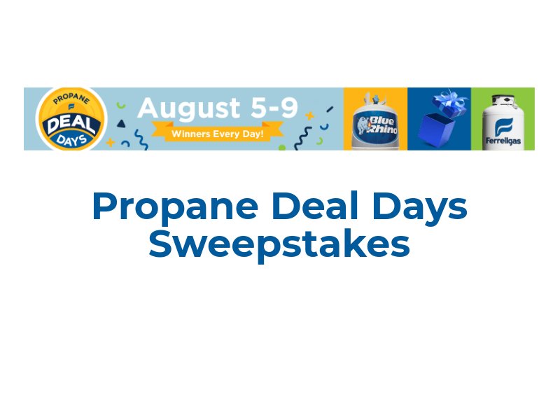 Ferrellgas Propane Deal Days Sweepstakes - Win Amazon Gift Codes, Propane & More