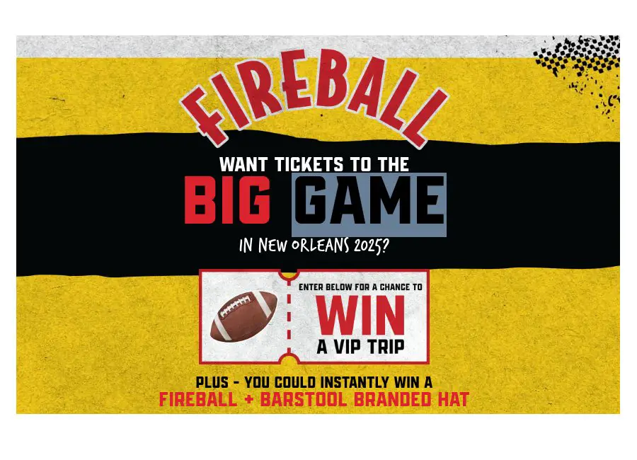 Fireball Football Big Game Promotion - Win A Trip For Two To Super Bowl LIX In New Orleans & More