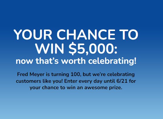 Fred Meyer's 100th Anniversary Sweepstakes - Win A $5,000 Gift Card + Diamond Bracelet