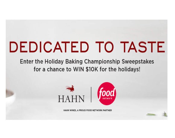 Hahn Wines and Food Network Holiday Baking Championship Sweepstakes - Win $10,000 Cash