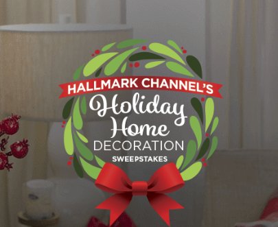 Hallmark Channels Holiday Home Decoration Sweepstakes