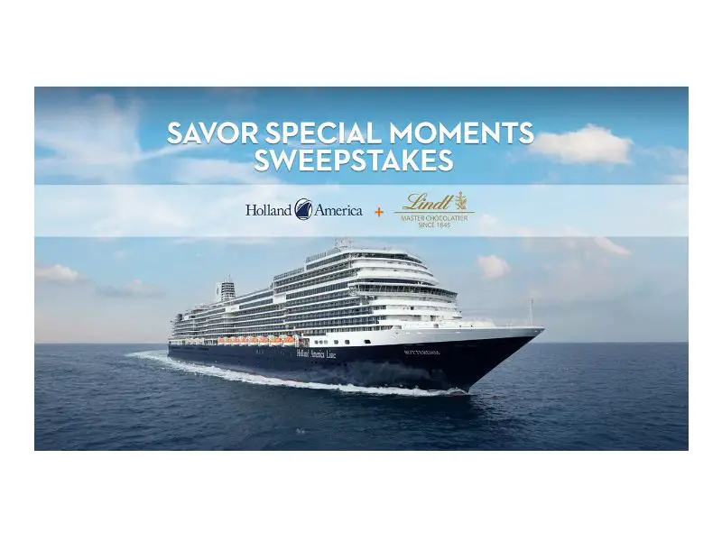 Holland America Line Savor Special Moments Sweepstakes - Win A Cruise For 2 & More
