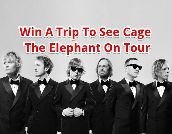 iHeartRadio Cage The Elephant National Flyaway Sweepstakes – Win A Trip To See Cage The Elephant On Tour & More