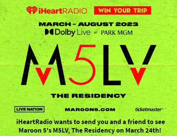 iHeartRadio Maroon 5’s M5LV Vegas, The Residency Sweepstakes - Win A $3,500 Trip For 2 To Vegas