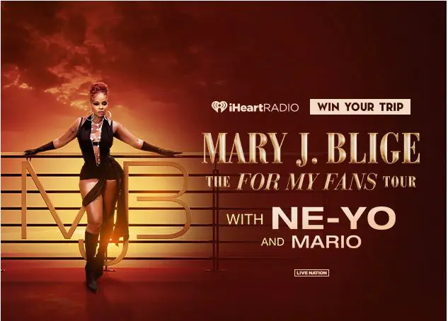 iHeartRadio Mary J Blige The For My Fans Tour Sweepstakes – Win A Trip For 2 To A Mary J Blige Concert