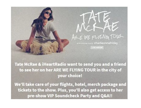 iHeartRadio Trip To Tate McRae On Tour Sweepstakes - Win A Trip To  See Tate McRae On Tour: Premium Tickets + More