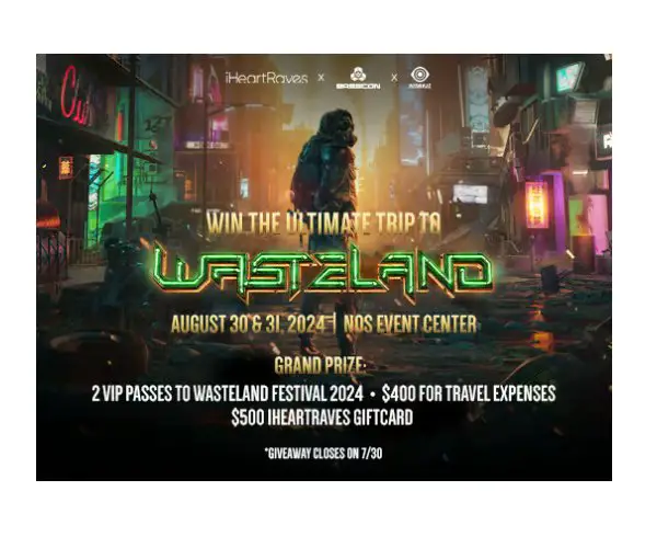 IHeartRaves Festival Giveaway Sweepstakes - Win The Ultimate Trip To Wasteland 2024