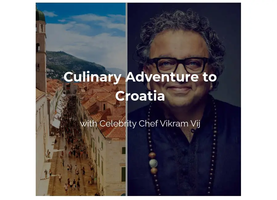 Indus Travels Sweepstakes - Win A Culinary Adventure To Croatia With Celebrity Chef Vikram