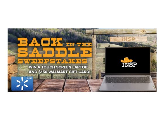 INSP Back In The Saddle Sweepstakes - Win A Laptop + $150 Walmart Gift Card