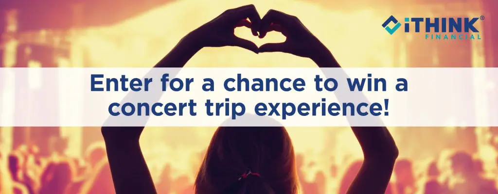 iTHINK Financial Concert Experience Of A Lifetime Sweepstakes - Win A Trip For 2 To A Concert In The US