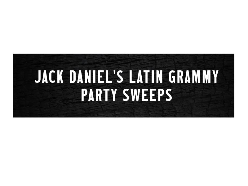 Jack Daniel Latin Grammy Party - Win A Trip For 2 To Miami, FL