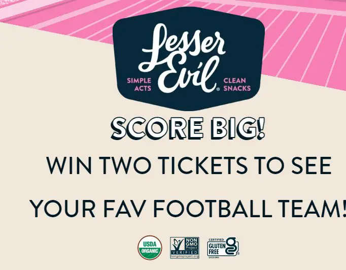 LesserEvil Fall Football 2024 Sweepstakes - 2 tickets to a regular season college or professional football game & $750 Cash