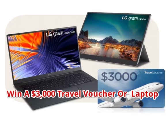 LG Travel Light Gram Giveaway – Win A $3,000 Travel Voucher Or LG Laptop