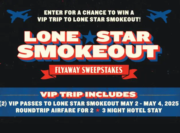 Lone Star Smokeout Flyaway Sweepstakes – Win A VIP Trip To Lone Star Smokeout
