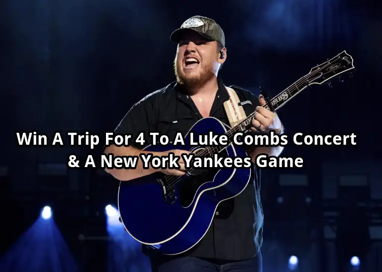 Luke Combs Double Header Flyaway Sweepstakes – Win A Trip For 4 To  A Luke Combs Concert & A New York Yankees Game
