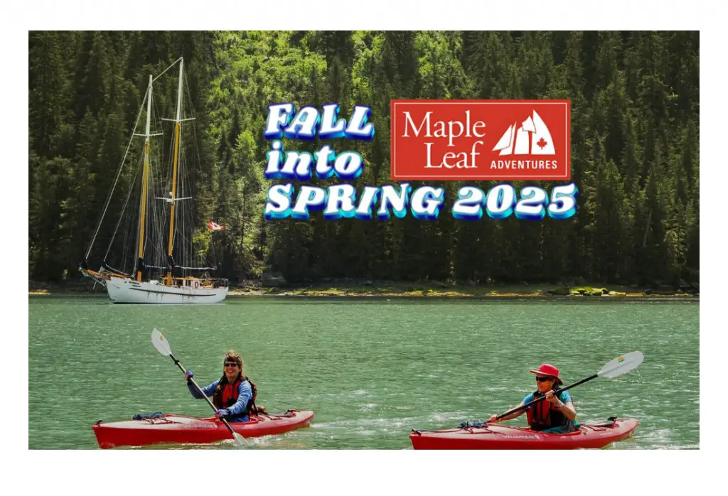 Maple Leaf Adventures Fall Into Spring 2025 - Win A $3,000 Adventure Credit