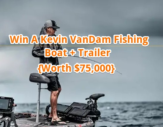 Minn Kota Kevin VanDam Fishing Boat Giveaway – Win A $75,000 Kevin VanDam Fishing Boat + Trailer Prize Package