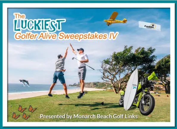 Monarch Beach Golf Links Luckiest Golfer Alive IV Sweepstakes – Win A Free Golf Trip, PGA Tour And Other Golf Prizes