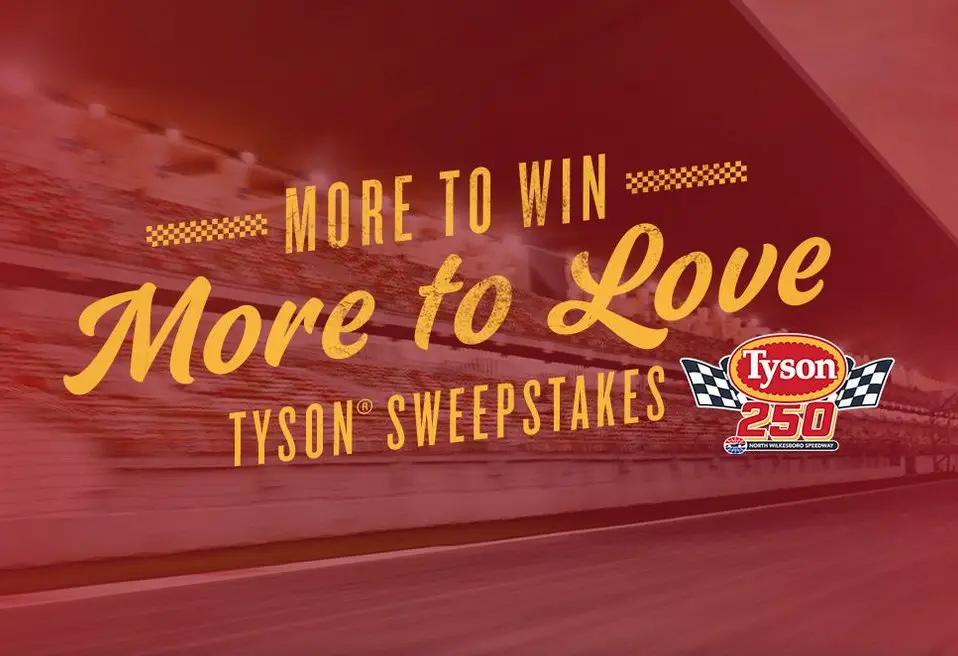 More To Win, More To Love Tyson Sweepstakes - Win Two Grandstand Tickets To The Tyson 250 NASCAR Craftsman Truck Series Race And More