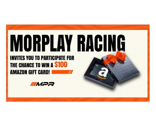 Morplay Racing Giveaway - Win A $100 Amazon Gift Card