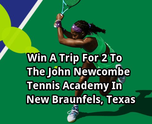 Naked Juice Play like Coco Sweepstakes - Win A Trip For 2 To The John Newcombe Tennis Academy In New Braunfels, Texas