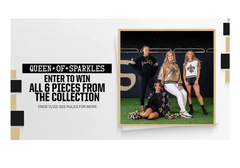 New Orleans Saints Queen Of Sparkles Sweepstakes - Win New Orleans Saints Merch