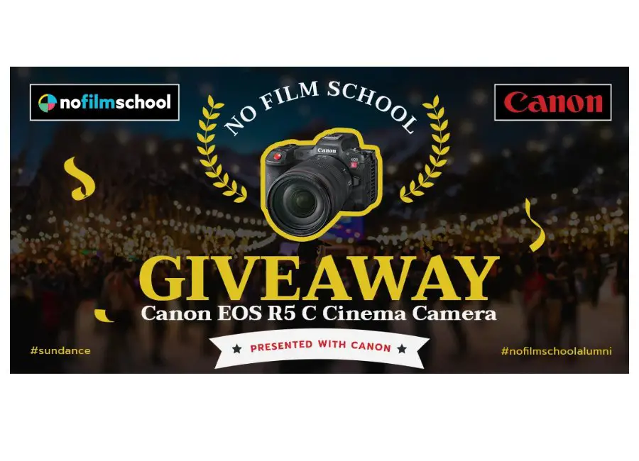 No Film School & Canon Sundance 2024 Online Cinema Camera Giveaway - Win A Netflix Approved Canon Camera