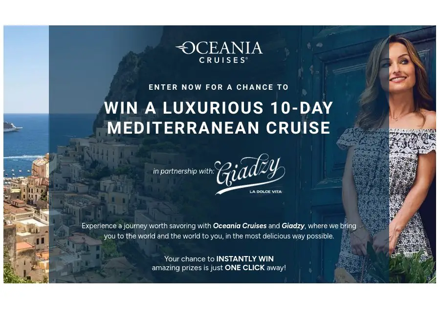 Oceania Cruises “Oceania & Giadzy” Promotion - Win A Cruise Vacation For 2 & More