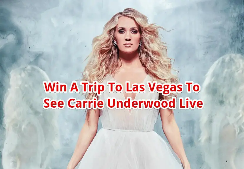 One Country Carrie Underwood Las Vegas Residency Experience - Win A Trip To Las Vegas To See Carrie Underwood Live