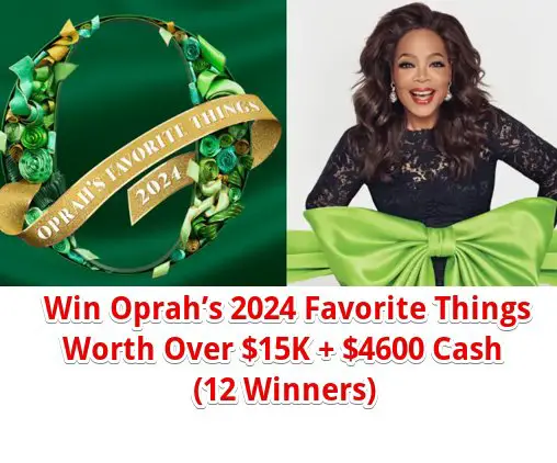 Oprah's Favorite Things 2024 Sweepstakes – Win Oprah’s 2024 Favorite Things Worth Over $15K + $4600 Cash (12 Winners)