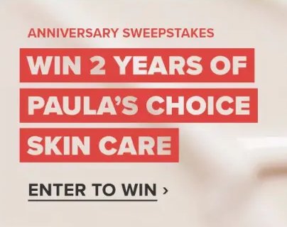 Paula’s Choice Anniversary Skincare Sweepstakes - Win $1,800 In Skincare Products