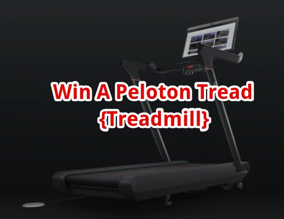 Peloton Win A Tread Sweepstakes – Win A Peloton Tread Treadmill